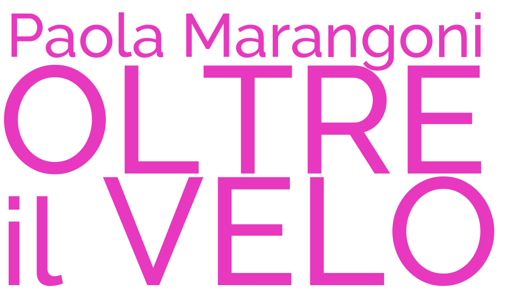 Paola Marangoni | OLTRE il VELO
